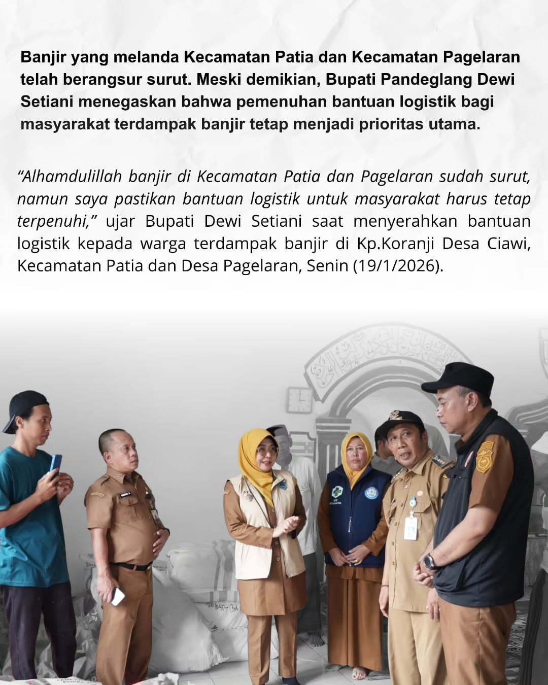 Bupati Pastikan Bantuan Logistik Untuk Korban Banjir di Kecamtan  Patia dan Pagelaran Menjadi Prioritas