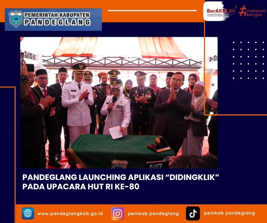 Bertepatan dengan peringatan Hari Ulang Tahun (HUT) ke-80 Republik Indonesia, Pemerintah Kabupaten Pandeglang resmi meluncurkan aplikasi layanan digital terpadu bernama “Didingklik”,